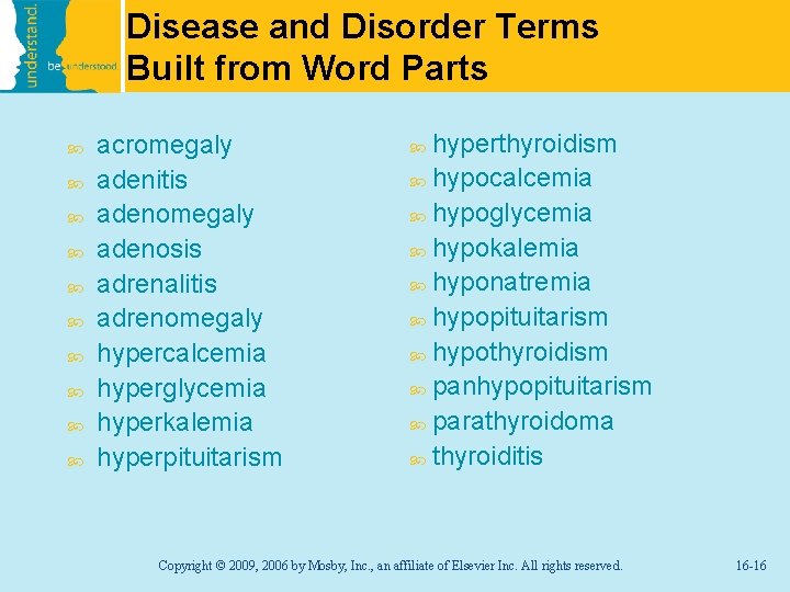 Disease and Disorder Terms Built from Word Parts acromegaly adenitis adenomegaly adenosis adrenalitis adrenomegaly