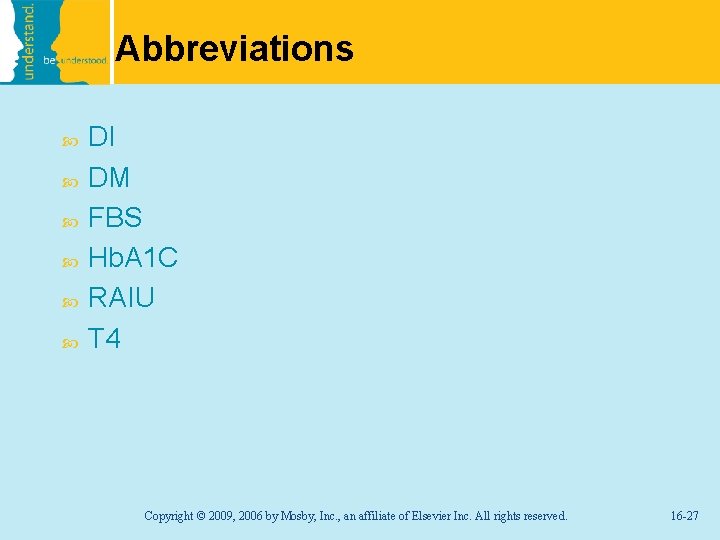 Abbreviations DI DM FBS Hb. A 1 C RAIU T 4 Copyright © 2009,