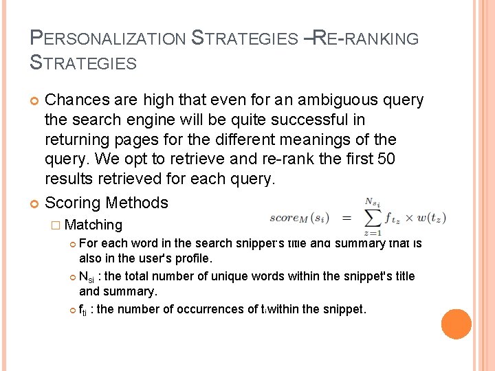 PERSONALIZATION STRATEGIES –RE-RANKING STRATEGIES Chances are high that even for an ambiguous query the