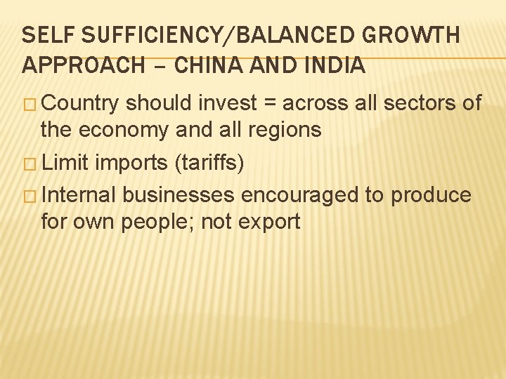 SELF SUFFICIENCY/BALANCED GROWTH APPROACH – CHINA AND INDIA � Country should invest = across