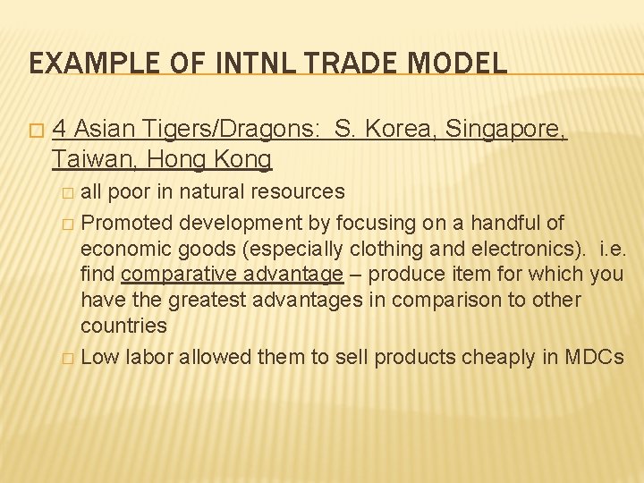 EXAMPLE OF INTNL TRADE MODEL � 4 Asian Tigers/Dragons: S. Korea, Singapore, Taiwan, Hong