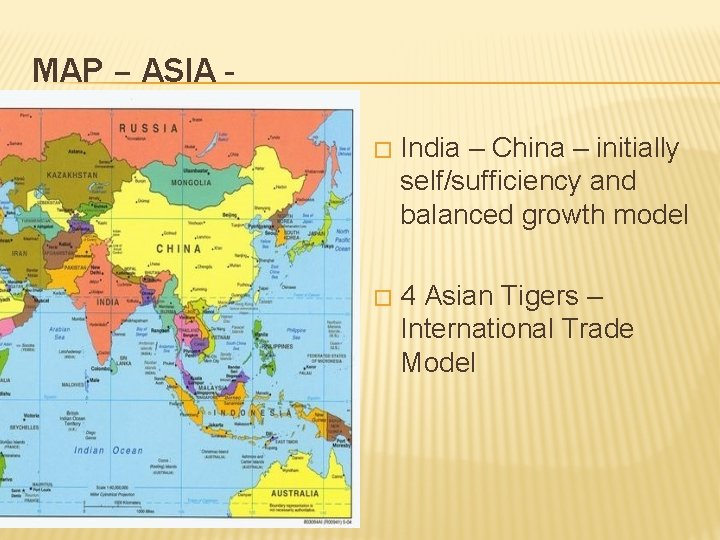 MAP – ASIA � India – China – initially self/sufficiency and balanced growth model