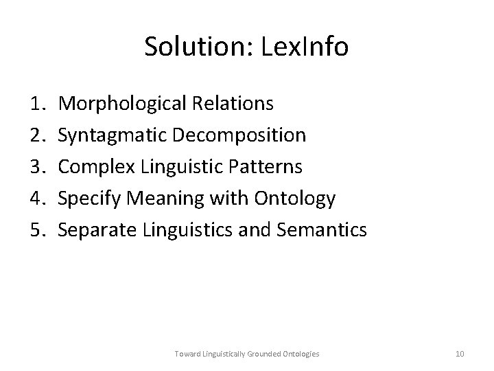 Solution: Lex. Info 1. 2. 3. 4. 5. Morphological Relations Syntagmatic Decomposition Complex Linguistic