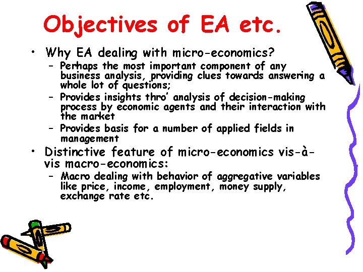 Objectives of EA etc. • Why EA dealing with micro-economics? – Perhaps the most