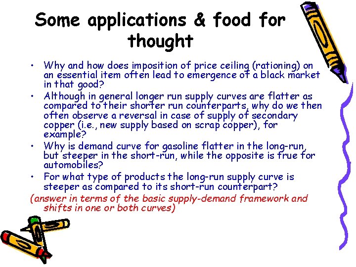 Some applications & food for thought • Why and how does imposition of price