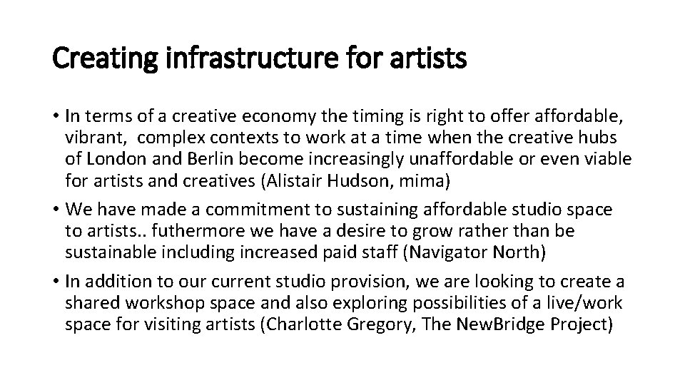 Creating infrastructure for artists • In terms of a creative economy the timing is