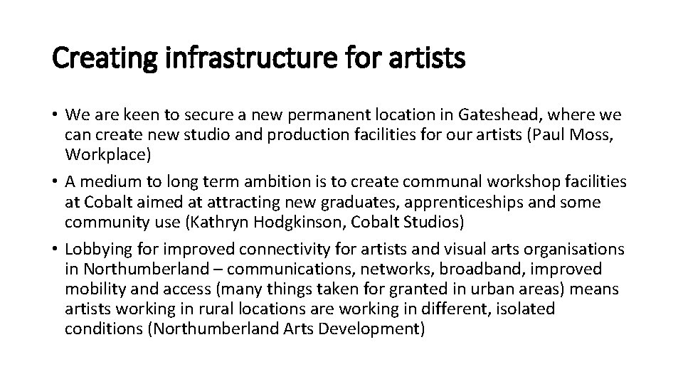 Creating infrastructure for artists • We are keen to secure a new permanent location