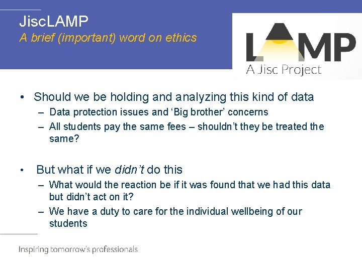 Jisc. LAMP A brief (important) word on ethics • Should we be holding and