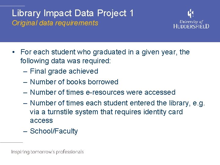 Library Impact Data Project 1 Original data requirements • For each student who graduated