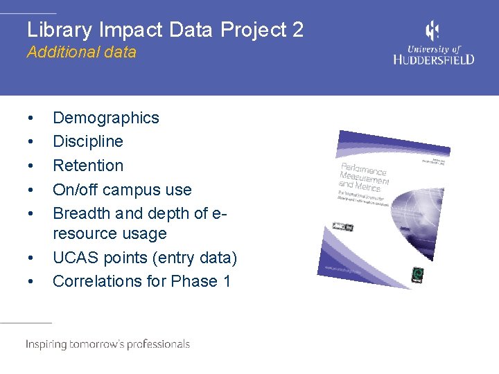 Library Impact Data Project 2 Additional data • • Demographics Discipline Retention On/off campus