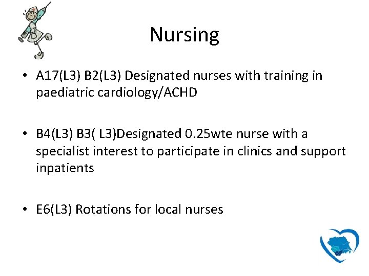 Nursing • A 17(L 3) B 2(L 3) Designated nurses with training in paediatric
