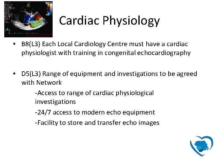 Cardiac Physiology • B 8(L 3) Each Local Cardiology Centre must have a cardiac