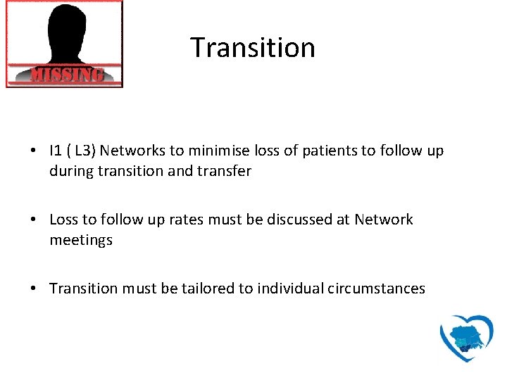 Transition • I 1 ( L 3) Networks to minimise loss of patients to