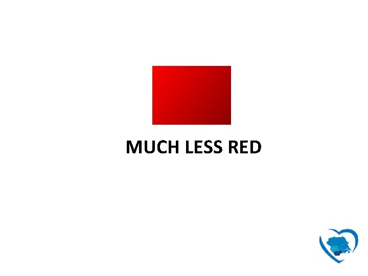 MUCH LESS RED 