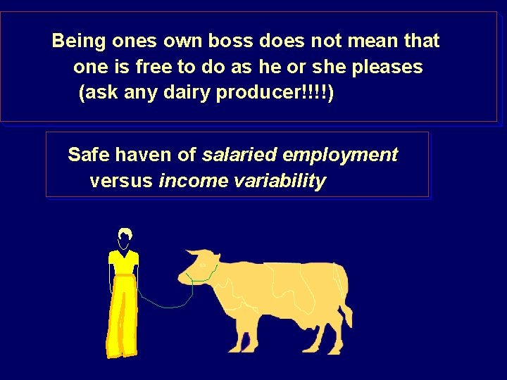 Being ones own boss does not mean that one is free to do as