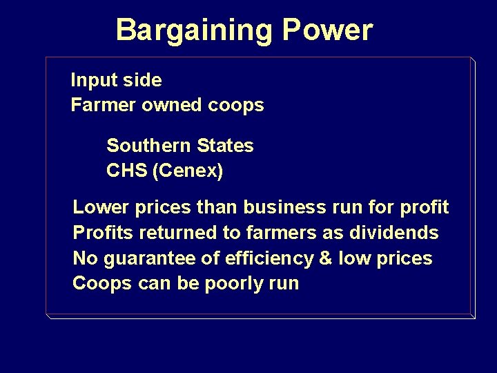 Bargaining Power Input side Farmer owned coops Southern States CHS (Cenex) Lower prices than