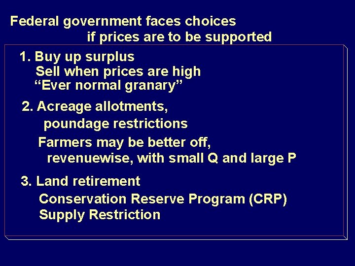 Federal government faces choices if prices are to be supported 1. Buy up surplus