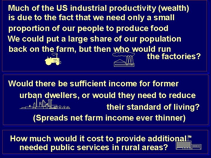 Much of the US industrial productivity (wealth) is due to the fact that we