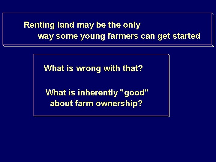 Renting land may be the only way some young farmers can get started What