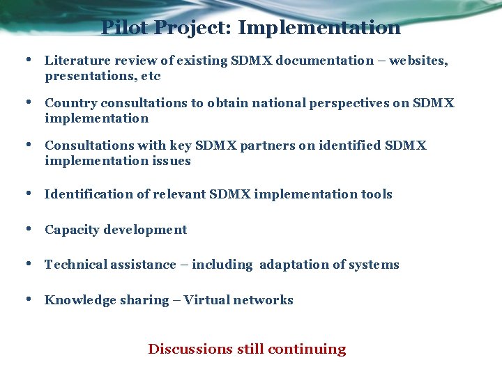 Pilot Project: Implementation • Literature review of existing SDMX documentation – websites, presentations, etc