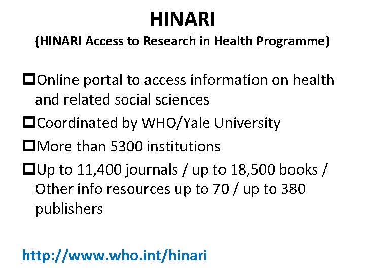 HINARI (HINARI Access to Research in Health Programme) Online portal to access information on