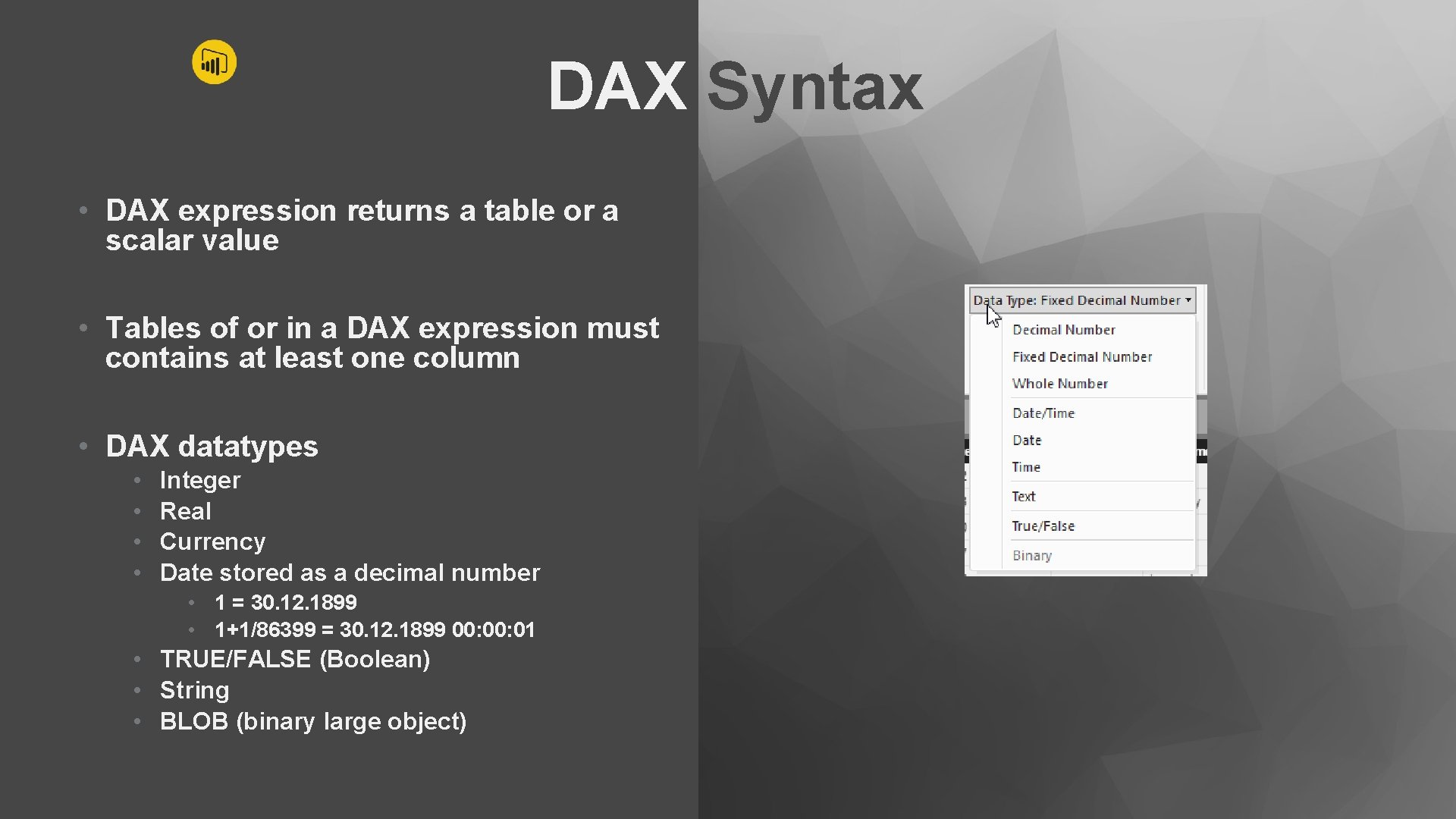 DAX Syntax • DAX expression returns a table or a scalar value • Tables