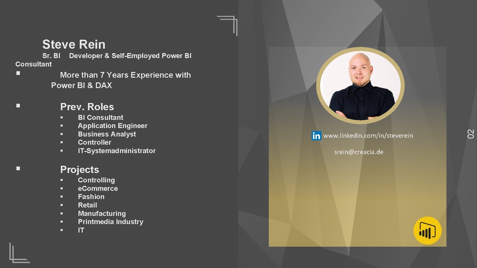 Steve Rein Sr. BI Consultant § More than 7 Years Experience with Power BI