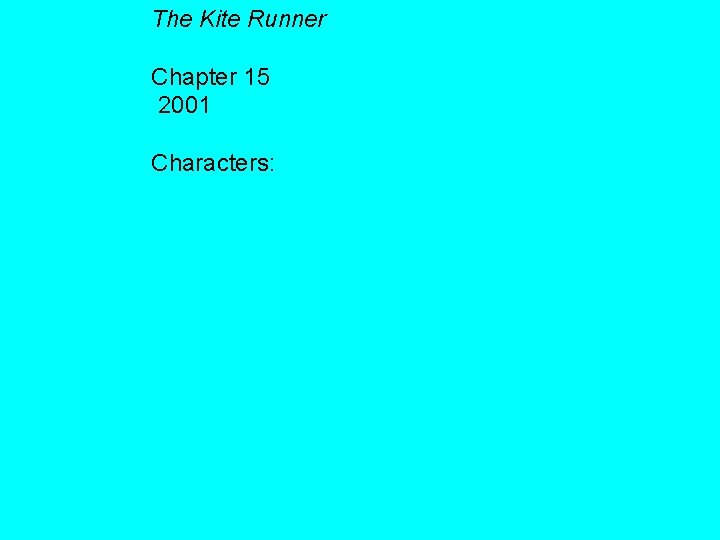 The Kite Runner Chapter 15 2001 Characters: 