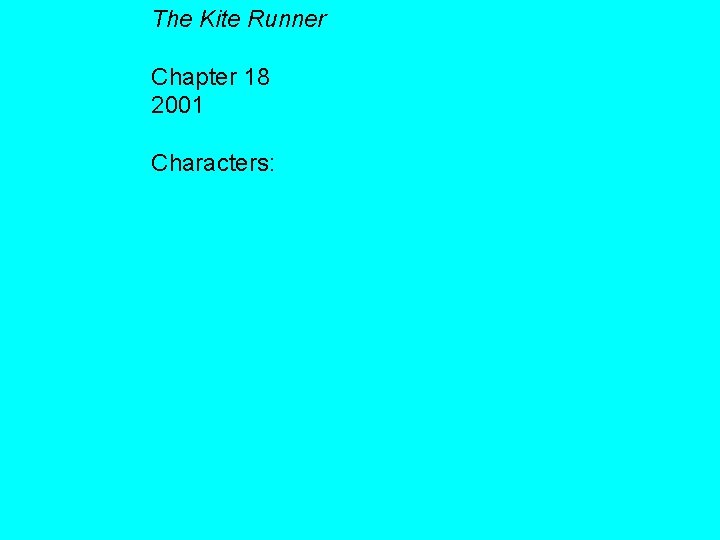 The Kite Runner Chapter 18 2001 Characters: 