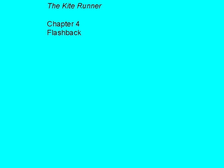 The Kite Runner Chapter 4 Flashback The Kite Runner Chapter 4 Flashback