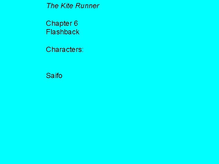 The Kite Runner Chapter 6 Flashback Characters: Saifo 
