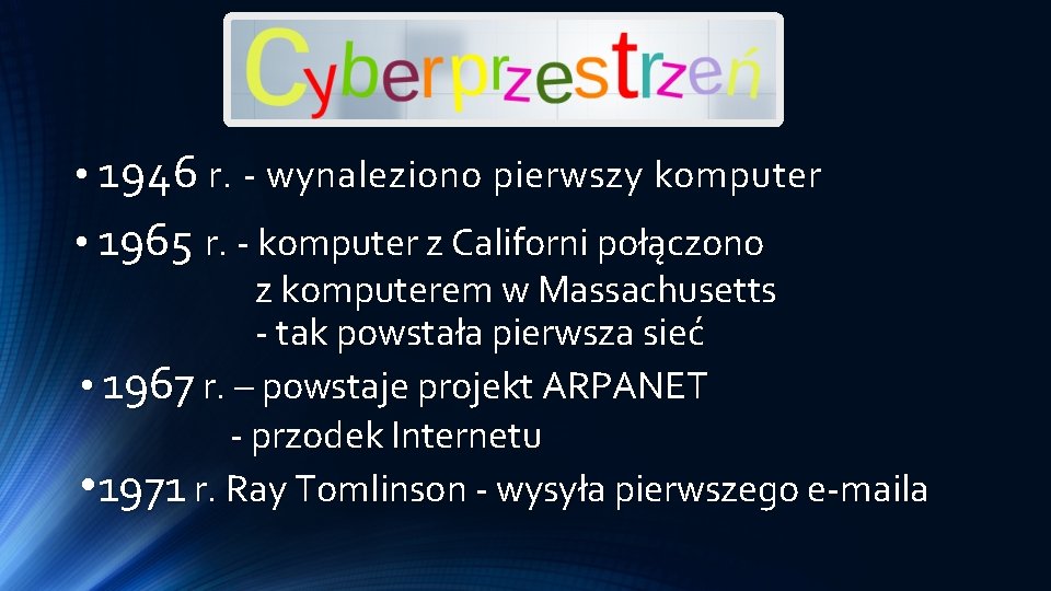  • 1946 r. - wynaleziono pierwszy komputer wynaleziono • 1965 r. - komputer