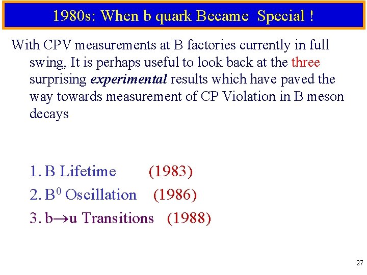 1980 s: When b quark Became Special ! With CPV measurements at B factories