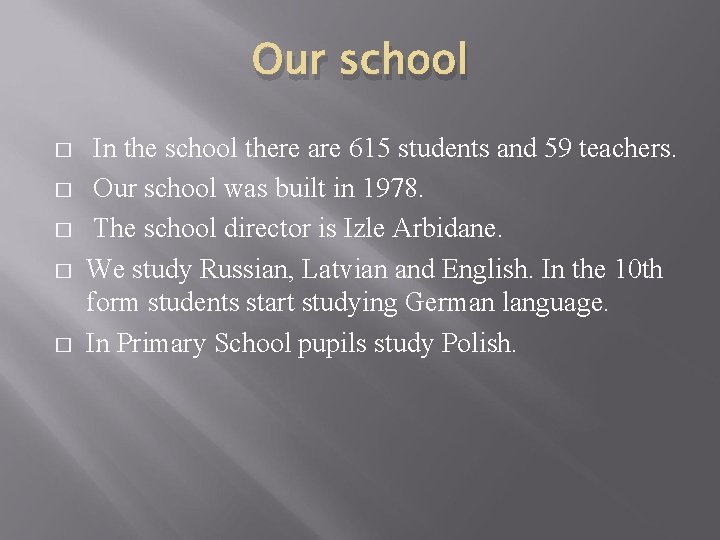 Our school � � � In the school there are 615 students and 59