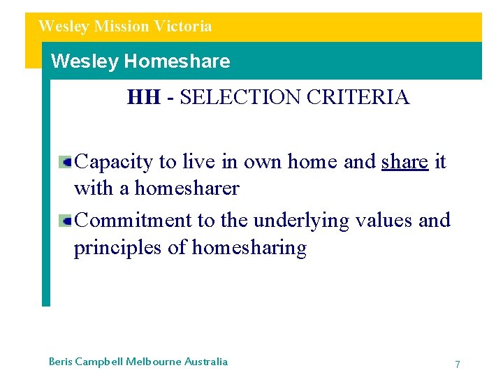 Wesley Mission Victoria Wesley Homeshare HH - SELECTION CRITERIA Capacity to live in own