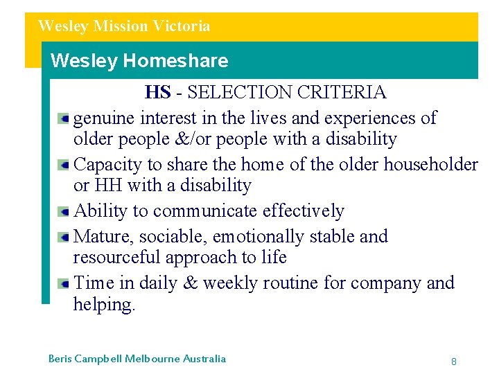 Wesley Mission Victoria Wesley Homeshare HS - SELECTION CRITERIA genuine interest in the lives
