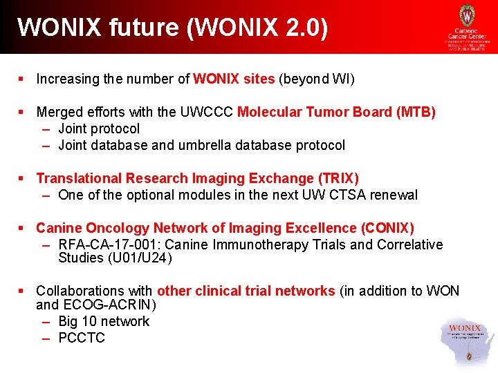 WONIX future (WONIX 2. 0) § Increasing the number of WONIX sites (beyond WI)