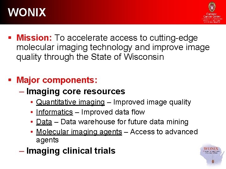 WONIX § Mission: To accelerate access to cutting-edge molecular imaging technology and improve image