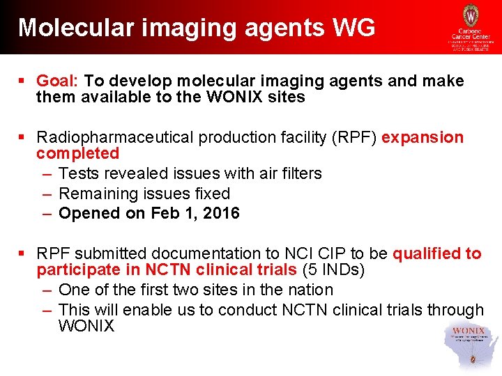 Molecular imaging agents WG § Goal: To develop molecular imaging agents and make them