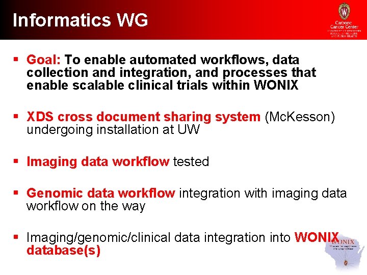 Informatics WG § Goal: To enable automated workflows, data collection and integration, and processes