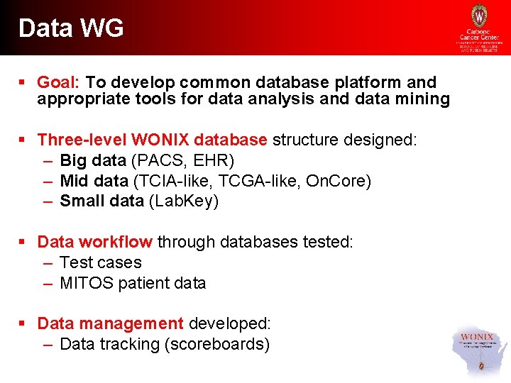 Data WG § Goal: To develop common database platform and appropriate tools for data