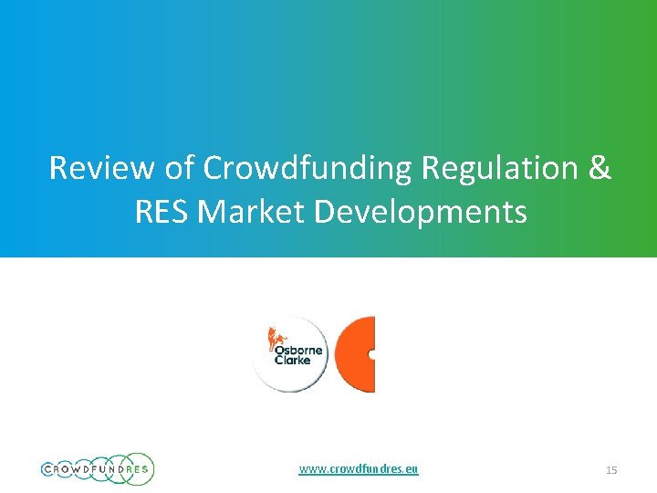 Review of Crowdfunding Regulation & RES Market Developments www. crowdfundres. eu 15 