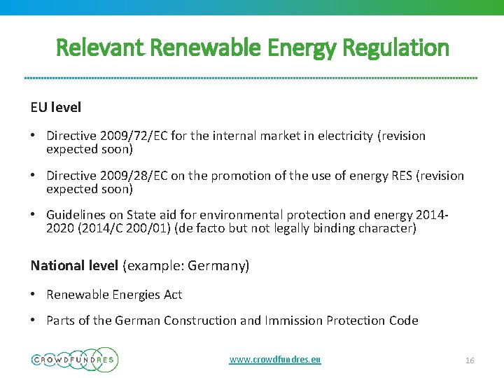 Relevant Renewable Energy Regulation EU level • Directive 2009/72/EC for the internal market in