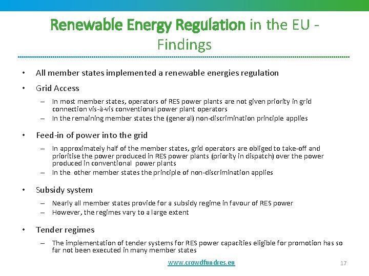 Renewable Energy Regulation in the EU - Findings • All member states implemented a
