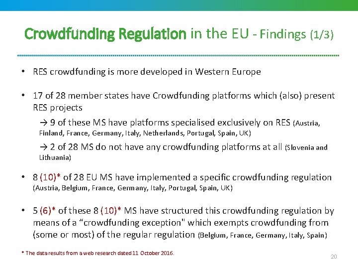 Crowdfunding Regulation in the EU - Findings (1/3) • RES crowdfunding is more developed