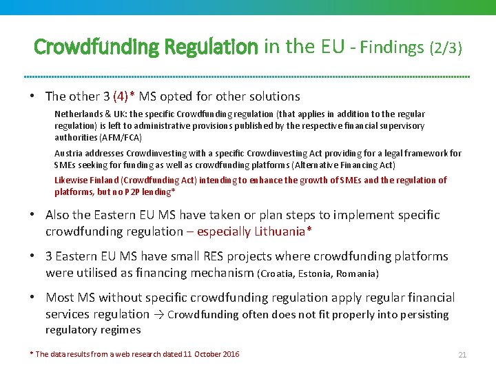 Crowdfunding Regulation in the EU - Findings (2/3) • The other 3 (4)* MS