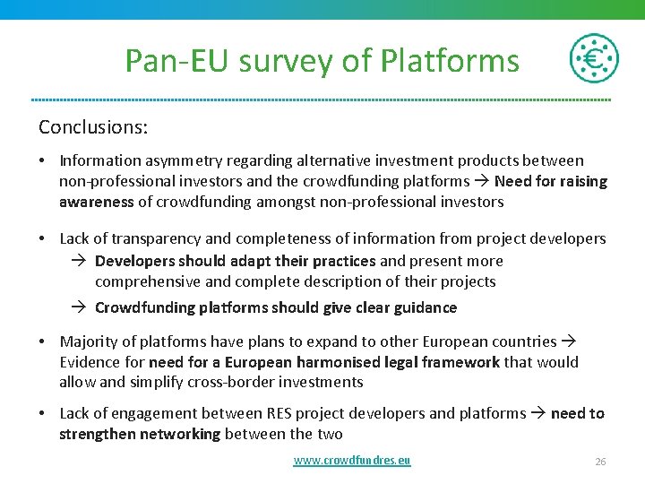 Pan-EU survey of Platforms Conclusions: • Information asymmetry regarding alternative investment products between non-professional