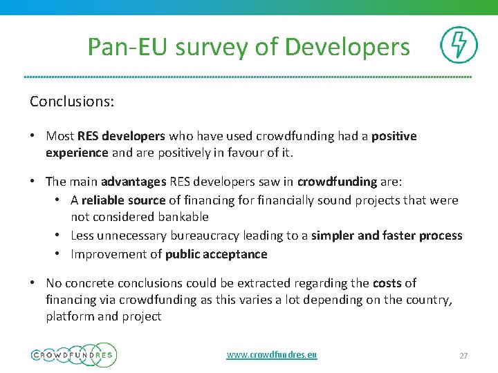 Pan-EU survey of Developers Conclusions: • Most RES developers who have used crowdfunding had