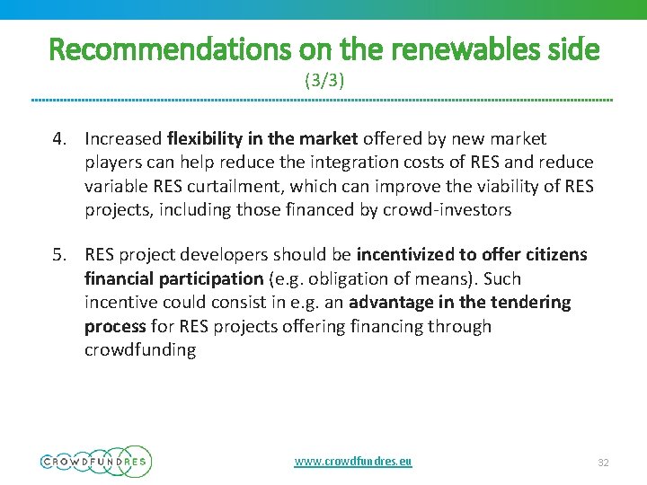 Recommendations on the renewables side (3/3) 4. Increased flexibility in the market offered by