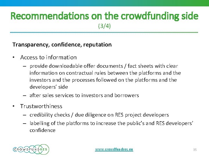 Recommendations on the crowdfunding side (3/4) Transparency, confidence, reputation • Access to information –